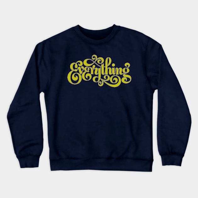 Everything Crewneck Sweatshirt by Inspire Yourself